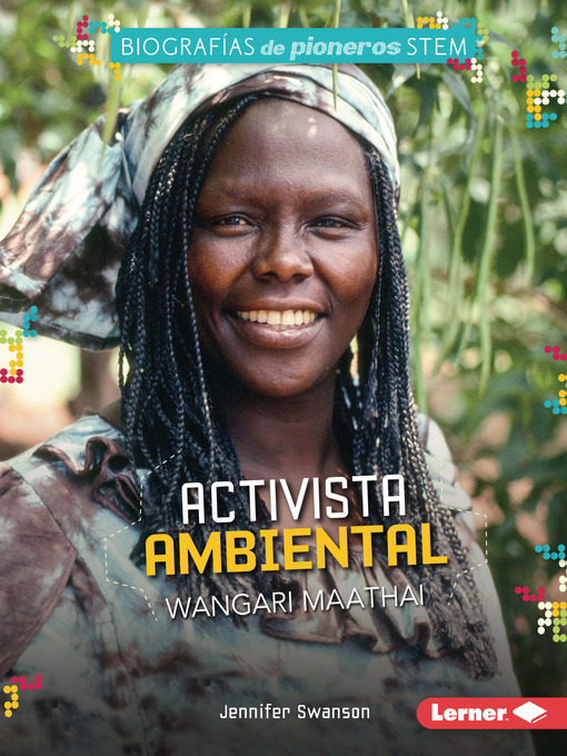 Title details for Activista ambiental Wangari Maathai (Environmental Activist Wangari Maathai) by Jennifer Swanson - Available